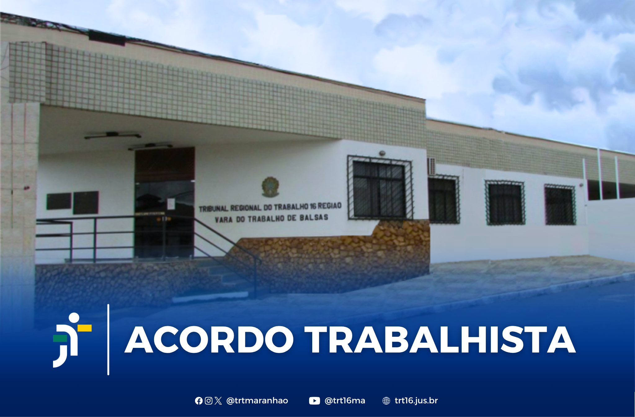 Arte feita com a foto da fachada da VT de Balsas e o destaque: ACORDO TRABALHISTA