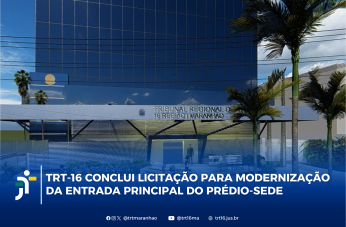 Arte feita com a nova fachada do prédio sede do TRT. Na parte inferior a informação: TRT-16 conclui licitação para modernização da entrada principal do prédio-sede.