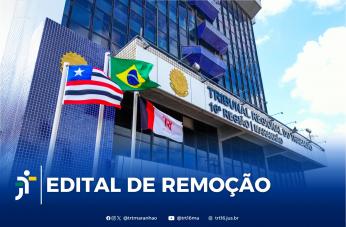Arte feita com a fachada do prédio sede do TRT-16. Na parte inferior a mensagem: EDITAL DE REMOÇÃO