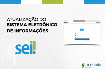Imagem de fundo branco com elementos coloridos em azul e verde no topo. Ao centro, texto preto e imagem de tela de computador. Abaixo, logomarcas do SEI! e do TRT-16.