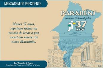 Arte com fundo bege. Ao lado direito o destaque: MENSAGEM DO PRESIDENTE: " Nestre 37 anos, seguimos firmes na missão de levar a paz social aos rincões do nosso Maranhão". Ao lado direito, uma imagem estilizada da fachada dos prédios da JT. E um mapa do Maranhão.