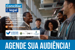Foto de pessoas sorrindo e se cumprimentando. No canto superior esquerdo, o texto CONCILIAR É LEGAL. Na base, tarja azul clara com o texto branco AGENDE SUA AUDIÊNCIA!
