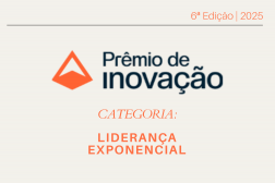 Arte feita com fundo bege - Ao centro a informação Prêmio de Inovação - categoria Liderança Exponencial. Na parte superior a informação 6ª edição 2025