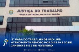 Arte feita com a fachada do Fórum Astolfo Serra e a informa: 2ª VT de São Luís: atendimento remoto nos dias (29 e 30/1) e (5 e 6/2)