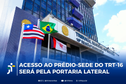 Arte feita com a foto da fachada do prédio-sede do TRT-16. E a informação: Acesso ao prédio-sede do TRT-16 será pela portaria lateral