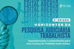 Arte com imagem de uma mão segurando uma lupa. Ao fundo como marca dágua: Edital Aberto. E a informação: 2ª edição Horizontes da Pesquisa Judiciária Trabalhista