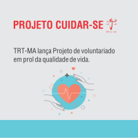 TRT-MA lança Projeto de voluntariado em prol da qualidade de vida