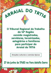 Arraial do TRT-MA é nesta quinta-feira (27) no Foro Astolfo Serra