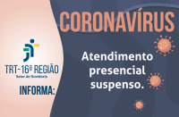 Ouvidoria do TRT do Maranhão suspende atendimentos presencias enquanto durarem medidas de prevenção ao contágio do Coronavírus