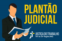 Imagem em fundo azul com o texto PLANTÃO JUDICIAL