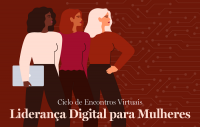 Imagem com fundo vermelho com ilustração de três mulheres e informações sobre Liderança Digital para Mulheres