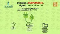 Arte com fundo verde com informações sobre: Desligue o DESPERDÍCIO, ligue a CONSCIÊNCIA! O Consumo consciente é responsabilidade de TODOS! Na parte de baixo, ícones simbolizando uma lâmpada, um ar condicionado e um computador.