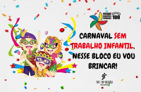 Imagem de fundo cinza. À esquerda, ilustração colorida de crianças fantasiadas para o Carnaval. À direita, no topo, ilustração de um catavento e texto preto; no meio, o nome do bloco da campanha; abaixo, a logomarca do TRT-16, na versão preta. 