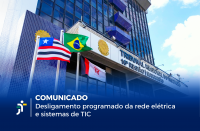 Arte com a fachada do prédio-sede ao fundo, na parte da frente a informação: COMUNICADO - DESLIGAMENTO PROGRAMADO DA REDE ELÉTRICA E SISTEMA DE TIC