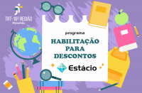 Imagem com fundo em tons de lilás e ilustrações do globo terrestre, livros, óculos, lápis, pincéis, fruta, mochila e lupa. No centro, ilustração de uma folha de bloco de papel na cor branca com o texto PROGRAMA HABILITAÇÃO PARA DECONTOS - ESTÁCIO. No canto superior esquerdo, a logomarca do TRT na cor branca.