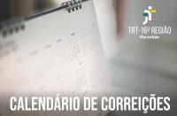Arte feita com a imagem de um calendário na cor branca. Na parte inferior a informação: CALENDÁRIO DE CORREIÇÕES. E no canto superior direito a logomarca da do TRT-16