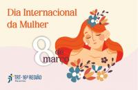 Imagem de fundo rosa claro. No canto superior esquerdo, texto laranja DIA INTERNACIONAL DA MULHER. À direita, ilustração floral feminina e a data 8 de março estilizada. No canto inferior esquerdo, logomarca do TRT-16.
