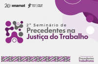 Arte feita com a informação: 2º Seminário de Precedentes na Justiça do Trabalho. Na parte superior, as logomarcas da ENAMAT, TST e CSJT