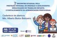 Arte feita com desenhos de crianças e a informação: II Encontro Estadual pela Proteção Integral de Crianças e Adolescentes: Erradicação do Trabalho Infantil e Fortalecimento da Aprendizagem Profissional