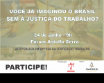 NOTA OFICIAL: Você já imaginou o Brasil sem a Justiça do Trabalho?