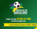 Justiça do Trabalho no Maranhão suspende expediente no dia do jogo do Brasil nas oitavas de final da Copa 2018