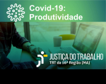 Covid-19 Produtividade TRT-MA