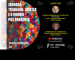 Imagem relativa ao evento da Escola Judicial  “Jornada: Trabalho, Justiça e o Mundo pós-pandemia”