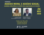 Imagem com fundo azul escuro com informações sobre o webnário "Assédio Moral e Sexual: condutas antijurídicas no âmbito das organizações de trabalho"