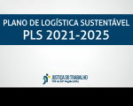 Imagem com fundo branco, com faixa azul marinho onde está escrito: PLANO DE LOGÍSTICA SUSTENTÁVEL - PLS 2021-2025, na cor branca, e abaixo a logomarca da Justiça do Trabalho