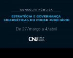 Imagem com fundo preto e a inscrição CONSULTA PÚBLICA ESTRATÉGIA E GOVERNANÇA CIBERNÉTICAS DO PODER JUDICIÁRIO  em azul e a marca do CNJ em branco.