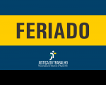 Imagem em fundo azul com faixa amarela onde se lê FERIADO.