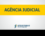 Imagem com marca do TRT e dizeres Agência Judicial