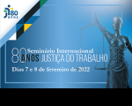 Imagem do banner do "Seminário Internacional 80 Anos da Justiça do Trabalho"