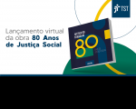 Arte do Tribunal Superior do Trabalho para lançamento do livro 80 Anos de Justiça Social