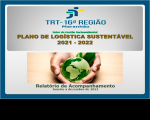 Imagem com fundos cinza, azul e nude, mostrando o globo terrestre na cor verde entre duas mãos, acima a logomarca do TRT 16ª Região, onde se lê: Setor de Gestão Socioambiental, Plano de Logística Sustentável 2021-2022, Relatório de Acompanhamento - Janeiro a dezembro 2021