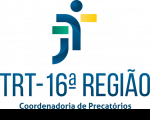 Imagem com fundo branco e logomarca do Tribunal Regional do Trabalho da 16ª Região, onde se lê Coordenadoria de Precatórios