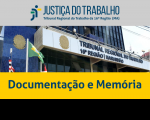 Fachada do prédio-sede do TRT16 com bandeiras hasteadas do Brasil, do Maranhão e do Tribunal. Abaixo, texto Documentação e Memória, cor azul, sobre faixa amarela.