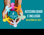 Imagem com fundo verde, onde se vê duas mãos segurando bonecos de papel dando as mãos e a logo do TRT. À direita, o texto "Acessibilidade e Inclusão - Relatório de 2022"