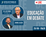 Imagem com fundo azul com informações sobre a live "Educação em Debate", onde se vê as fotos do desembargador Luiz Cosmo e do presidente da AMOPPE, Manoel Castro. No canto superior esquerdo, logomarca do TRT na cor branca.