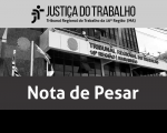 Imagem em preto e branco com foto da fachada do prédio-sede do TRT16. No topo, a logomarca do Tribunal. Abaixo, o texto Nota de Pesar.