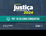 Arte com fundo azul escuro. Na parte de cima, a mensagem Relatório Justiça em Números 2024 - TRT -16 celebra conquistas. Na parte inferior as logos do TRT-MA e CNJ