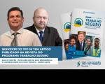 Arte com fotos do servidor Marconi Santos e do juiz Saulo Fontes. No lado direito, a imagem da capa da 2ª ed. da revista do programa Trabalho Seguro. E a logo do TRT-16ª Região.