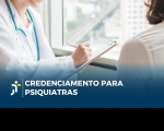 Arte com imagens de pessoas usando roupas brancas fazendo referência a atendimento médico. Na parte inferior a frase: Credenciamento para psiquiatras.