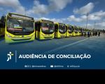Arte com foto de ônibus parados e enfileirados e a informação na parte de baixo: Audiência de Conciliação