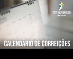 Foto de um calendário branco com espirais metálicos, em fundo cinza desfocado. Na base, lê-se CALENDÁRIO DE CORREIÇÕES na cor branca. No canto superior direito, vê-se a logomarca do TRT-16, na versão branca.