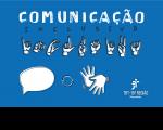 Arte com fundo azul e a mensagem: COMUNICAÇÃO e a mesma escrita em sinas de libras.
