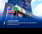 Arte com a fachada do prédio-sede ao fundo, na parte da frente a informação: COMUNICADO - DESLIGAMENTO PROGRAMADO DA REDE ELÉTRICA E SISTEMA DE TIC
