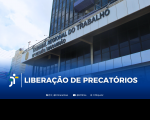Arte mostra a fachada do Prédio Sede do TRT-16. Destaque para: LIBERAÇÃO DE PRECATÓRIOS