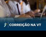 Arte composta por uma imagens de pessoas trabalhando. Na parte de baixo a informação: CORREIÇÃO NA VT