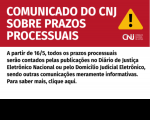 Imagem com fundo metade vermelho (acima) e metade branco (abaixo). Acima, texto branco sobre o comunicado, triângulo amarelo com um ponto de exclamação preto e logomarca do CNJ. Abaixo, texto preto sobre os prazos processuais.